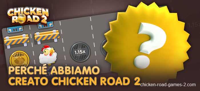 Sulla creazione di Chicken Road 2